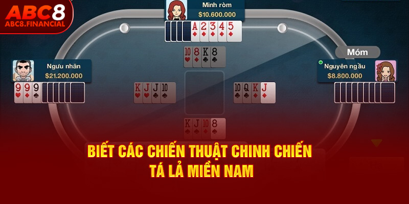 Các Chiến Thuật Đánh Tá Lả Miền Nam Hiệu Quả Nhất