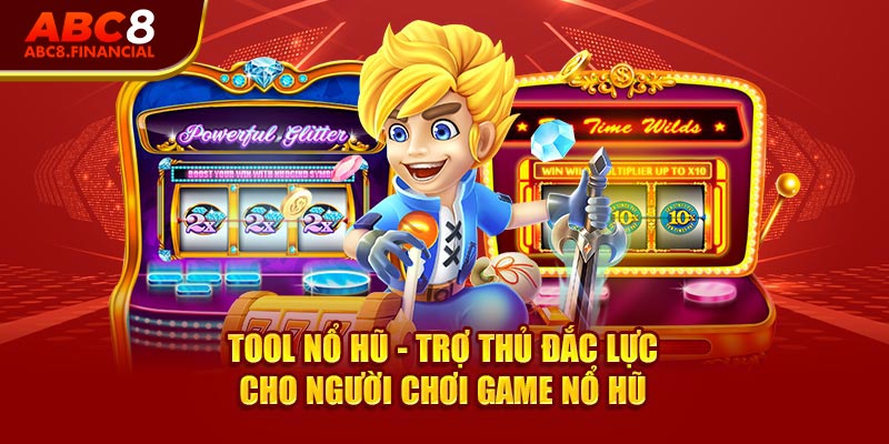 Tool Nổ Hũ - Trợ Thủ Đắc Lực Cho Người Chơi Game Nổ Hũ